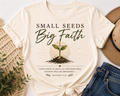 Small Seeds. Big Faith. Tee